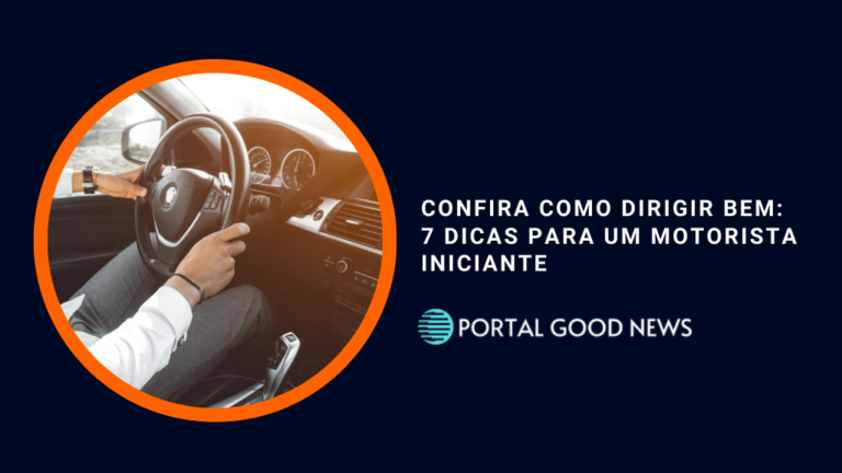 Confira como dirigir bem: 7 dicas para um motorista iniciante