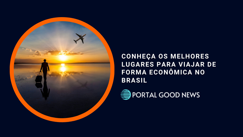 Conheça os melhores lugares para viajar de forma econômica no Brasil