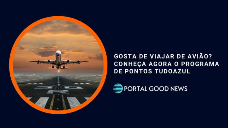 Gosta de viajar de avião? Conheça agora o Programa de Pontos TudoAzul