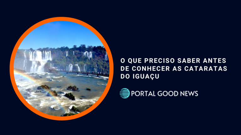 O que preciso saber antes de conhecer as Cataratas do Iguaçu
