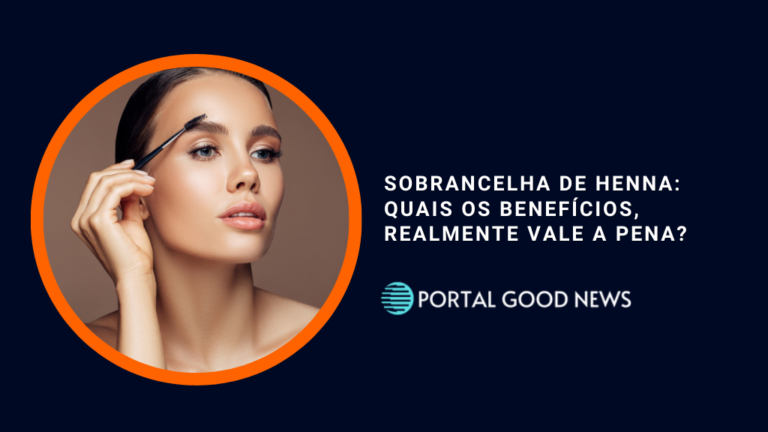 Sobrancelha de henna: Quais os benefícios, realmente vale a pena?