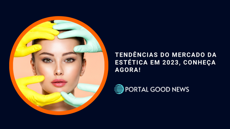 Tendências do mercado da estética em 2023, conheça agora!