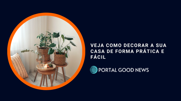 Veja como decorar a sua casa de forma prática e fácil