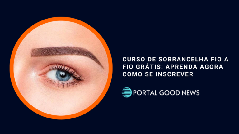 Curso de Sobrancelha Fio a Fio Grátis: Aprenda agora como se inscrever