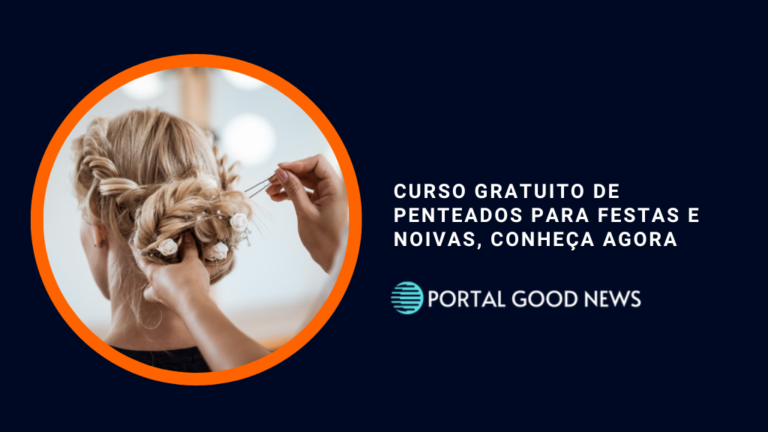 Curso Gratuito de Penteados para Festas e Noivas, conheça agora
