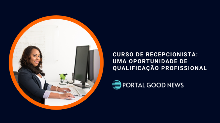 Curso de Recepcionista: Uma Oportunidade de Qualificação Profissional