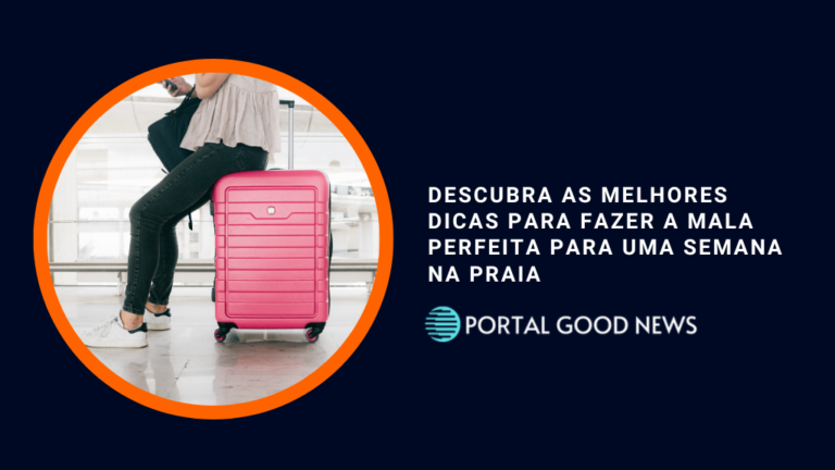 Descubra as melhores dicas para fazer a mala perfeita para uma semana na praia