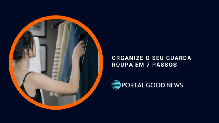 Organize o seu guarda roupa em 7 passos
