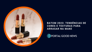Batom 2023: Tendências de cores e texturas para arrasar na make