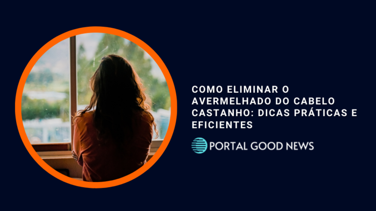 Como eliminar o avermelhado do cabelo castanho: dicas práticas e eficientes