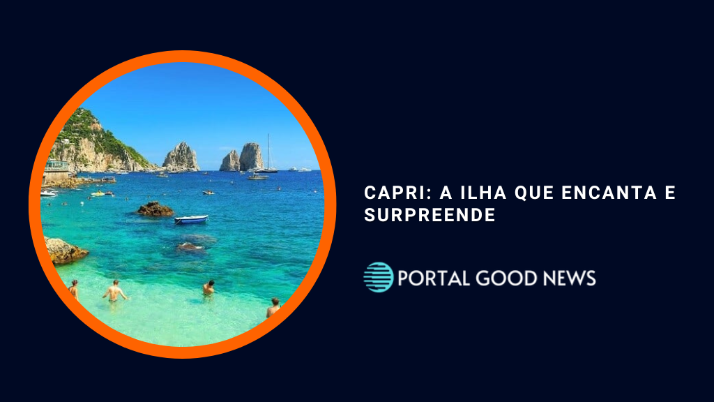 Capri: a ilha que encanta e surpreende