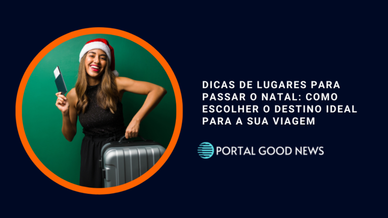 Dicas de lugares para passar o natal: como escolher o destino ideal para a sua viagem