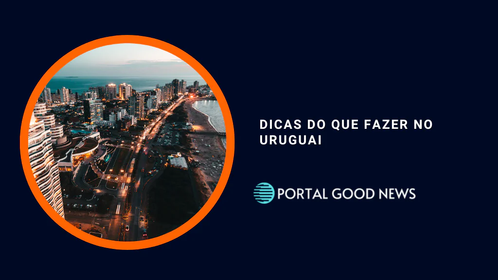 Dicas do que fazer no Uruguai