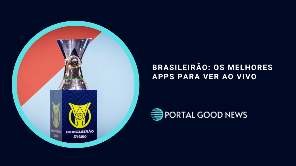Brasileirão: Os Melhores Apps para Ver ao vivo