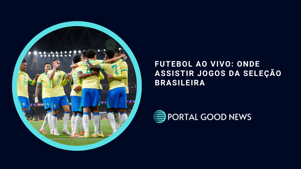Futebol ao vivo: Onde Assistir Jogos da Seleção Brasileira