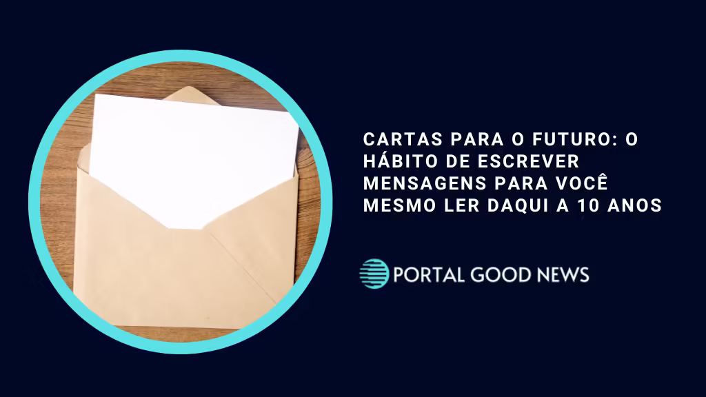 Cartas para o Futuro: O Hábito de Escrever Mensagens para Você Mesmo Ler Daqui a 10 Anos