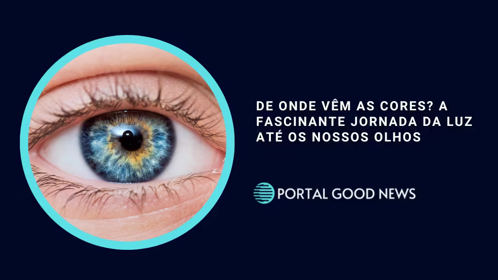 De onde vêm as cores? A fascinante jornada da luz até os nossos olhos